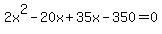 2x%5E2-20x%2B35x-350=0