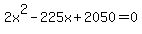 2x%5E2-225x%2B2050+=+0