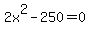 2x%5E2-250=0