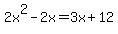 2x%5E2-2x=3x%2B12