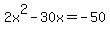 2x%5E2-30x=-50