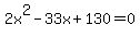 2x%5E2-33x%2B130=0