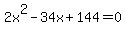 2x%5E2-34x%2B144=0