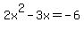 2x%5E2-3x=-6