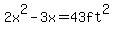 2x%5E2-3x=43ft%5E2