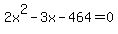 2x%5E2-3x-464=0