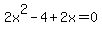 2x%5E2-4%2B2x=0