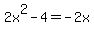 2x%5E2-4=-2x