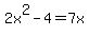 2x%5E2-4=7x