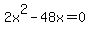 2x%5E2-48x=0