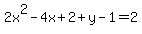 2x%5E2-4x%2B2%2By-1=2