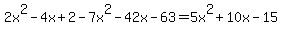 2x%5E2-4x%2B2-7x%5E2-42x-63=5x%5E2%2B10x-15