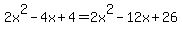 2x%5E2-4x%2B4=2x%5E2-12x%2B26
