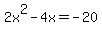 2x%5E2-4x=-20