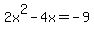 2x%5E2-4x=-9