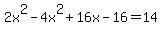 2x%5E2-4x%5E2%2B16x-16=14