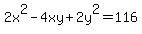 2x%5E2-4xy%2B2y%5E2=116