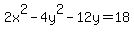 2x%5E2-4y%5E2-12y=18