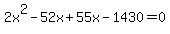 2x%5E2-52x%2B55x-1430=0