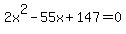 2x%5E2-55x%2B147=0