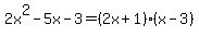 2x%5E2-5x-3=%282x%2B1%29%28x-3%29