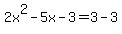 2x%5E2-5x-3=3-3