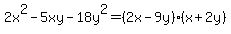 2x%5E2-5xy-18y%5E2=%282x-9y%29%28x%2B2y%29