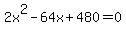 2x%5E2-64x%2B480=0