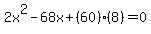 2x%5E2-68x%2B%2860%29%288%29=0