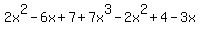 2x%5E2-6x%2B7%2B7x%5E3-2x%5E2%2B4-3x