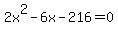2x%5E2-6x-216=0