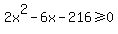 2x%5E2-6x-216%3E=0