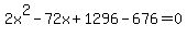 2x%5E2-72x%2B1296-676=0