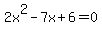 2x%5E2-7x%2B6=0