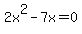 2x%5E2-7x=0