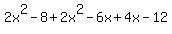 2x%5E2-8%2B2x%5E2-6x%2B4x-12