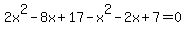 2x%5E2-8x%2B17-x%5E2-2x%2B7=0
