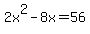 2x%5E2-8x=56