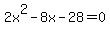 2x%5E2-8x-28=0