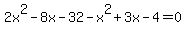 2x%5E2-8x-32-x%5E2%2B3x-4=0