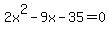2x%5E2-9x-35=0