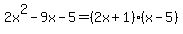 2x%5E2-9x-5=%282x%2B1%29%28x-5%29