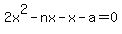 2x%5E2-nx-x-a=0