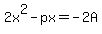 2x%5E2-px=-2A
