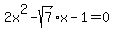 2x%5E2-sqrt%287%29x-1=0