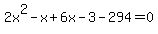 2x%5E2-x%2B6x-3-294=0