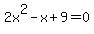 2x%5E2-x%2B9=0