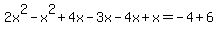 2x%5E2-x%5E2%2B4x-3x-4x%2Bx=-4%2B6