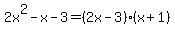 2x%5E2-x-3=%282x-3%29%28x%2B1%29