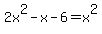 2x%5E2-x-6=x%5E2